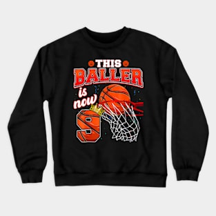 This Basketball Baller Is Now 9 Years Old Happy Crewneck Sweatshirt